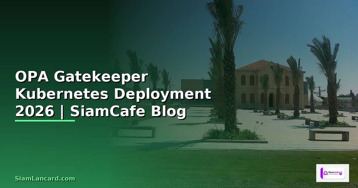 OPA Gatekeeper Kubernetes Deployment