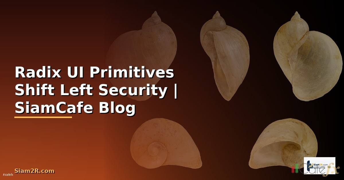 Radix UI Primitives Shift Left Security