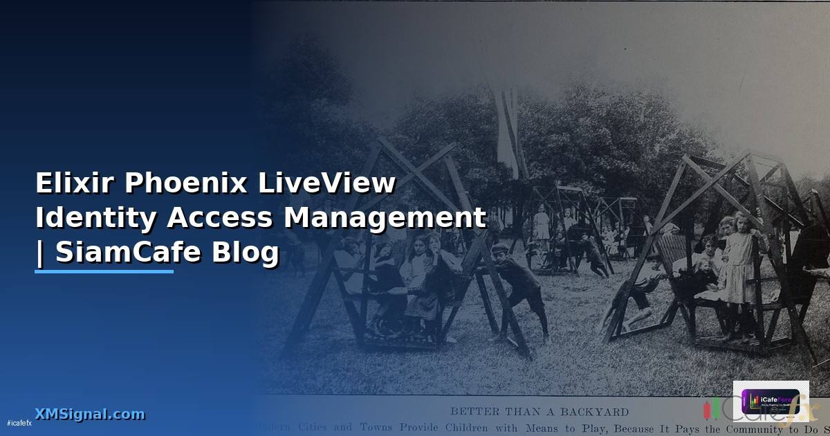 Elixir Phoenix LiveView Identity Access