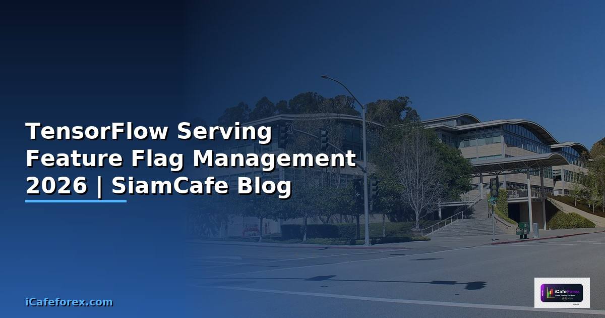 TensorFlow Serving Feature Flag Management