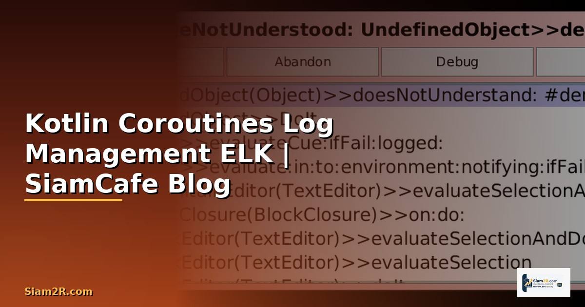 Kotlin Coroutines Log Management ELK
