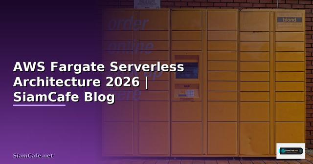 AWS Fargate Serverless Architecture