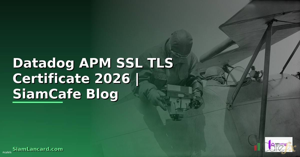 Datadog APM SSL TLS Certificate