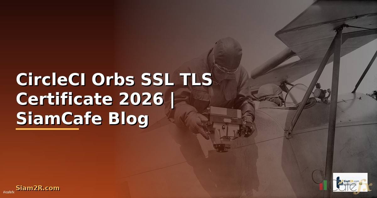 CircleCI Orbs SSL TLS Certificate