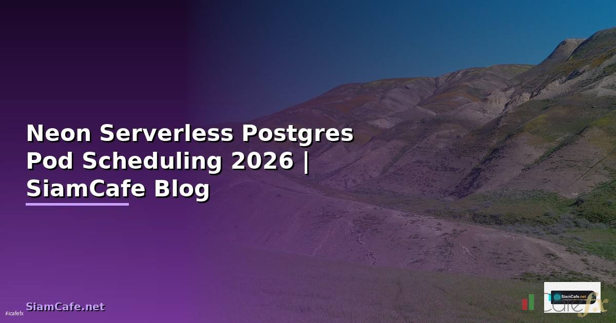 Neon Serverless Postgres Pod Scheduling