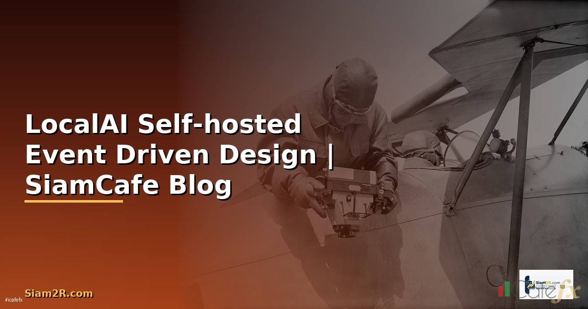 LocalAI Self-hosted Event Driven Design