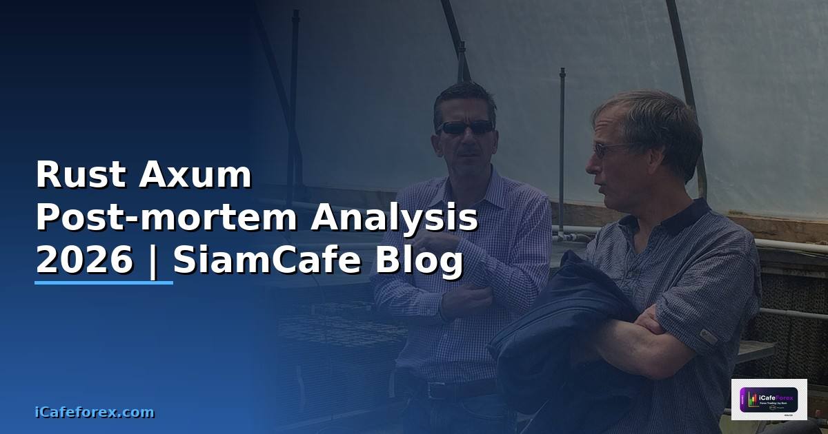 Rust Axum Post-mortem Analysis