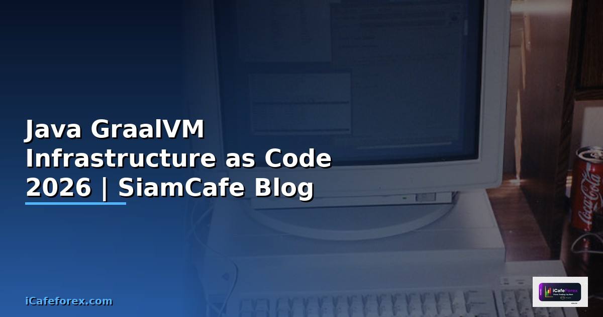 Java GraalVM Infrastructure as Code