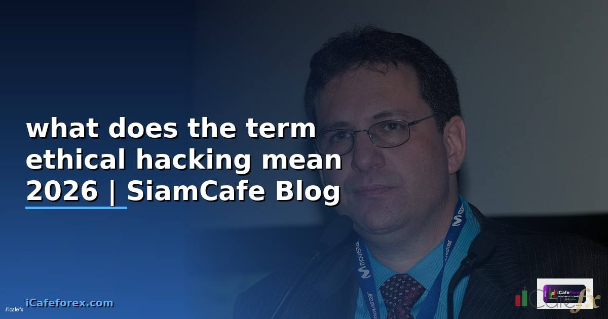 what does the term ethical hacking mean