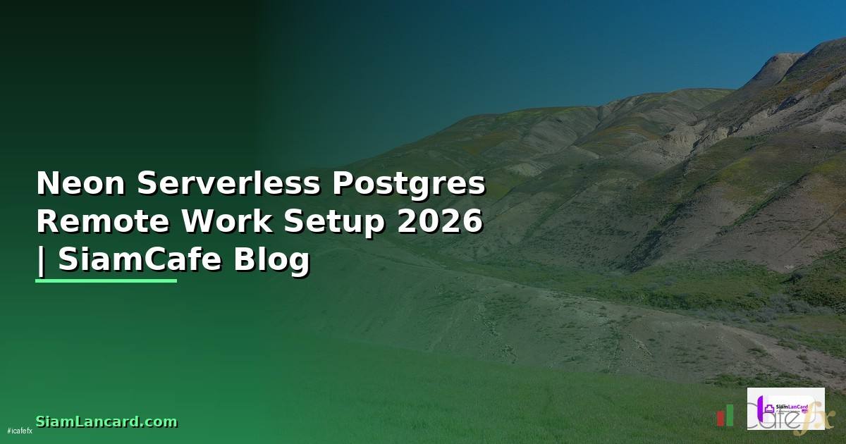 Neon Serverless Postgres Remote Work Setup