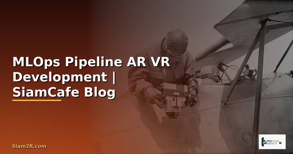 MLOps Pipeline AR VR Development