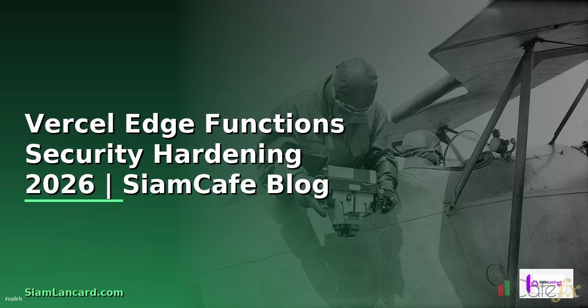 Vercel Edge Functions Security Hardening