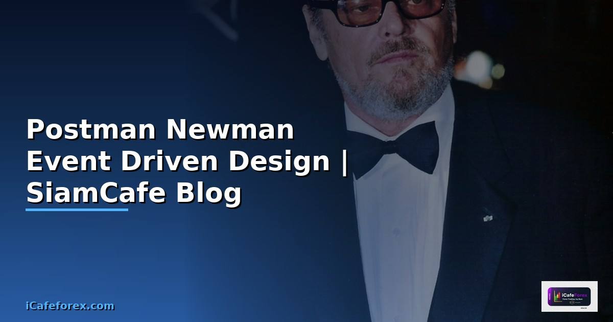 Postman Newman Event Driven Design