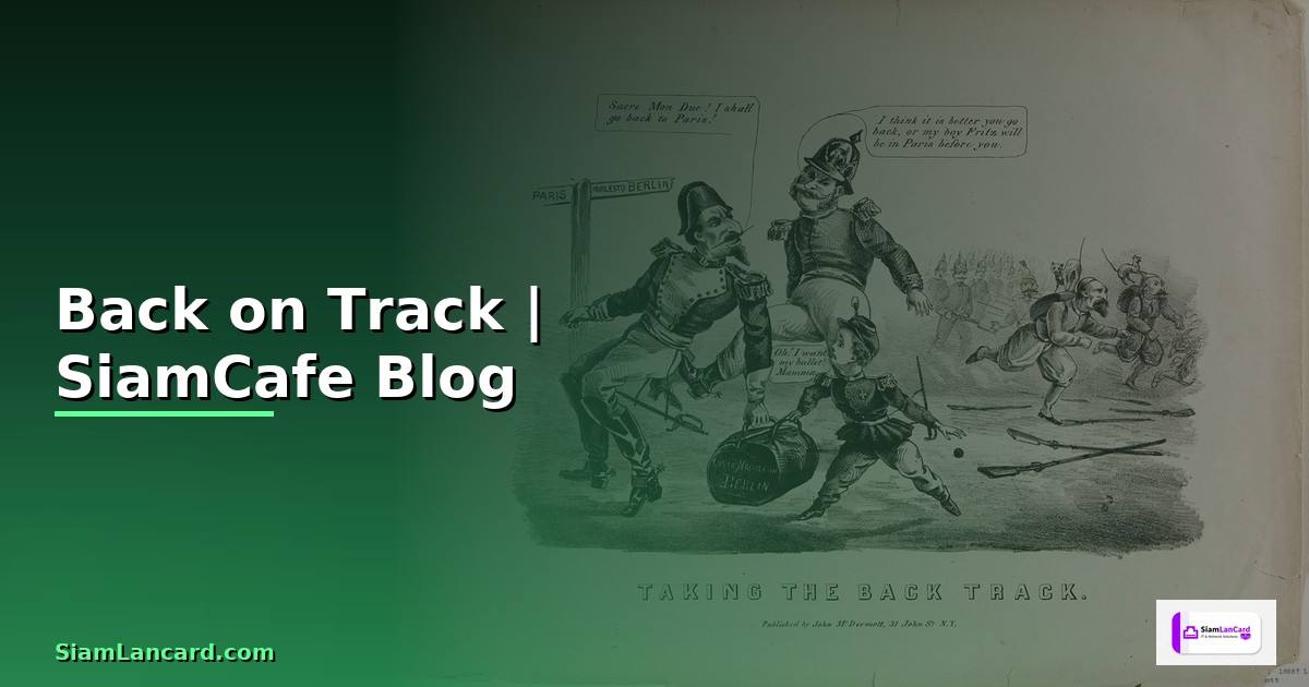 Back on Track แปล — ความหมายและวิธีใช้ฉบับสมบูรณ์