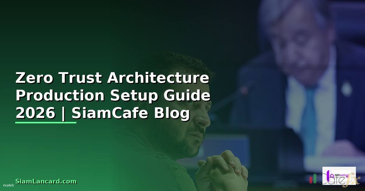 Zero Trust Architecture Production Setup Guide