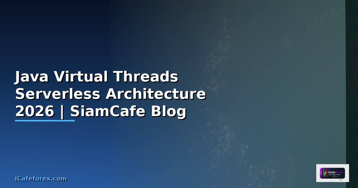 Java Virtual Threads Serverless Architecture