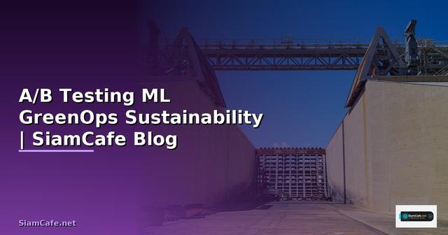 A/B Testing ML GreenOps Sustainability
