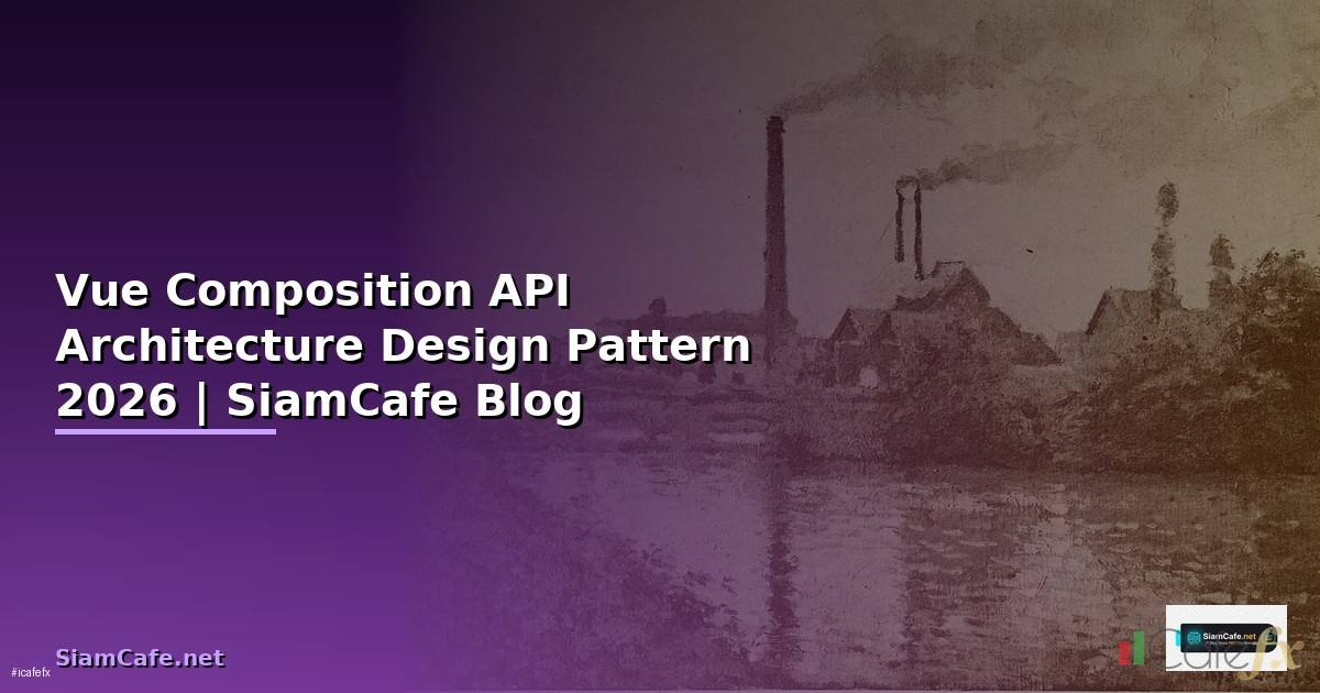 Vue Composition API Architecture Design Pattern