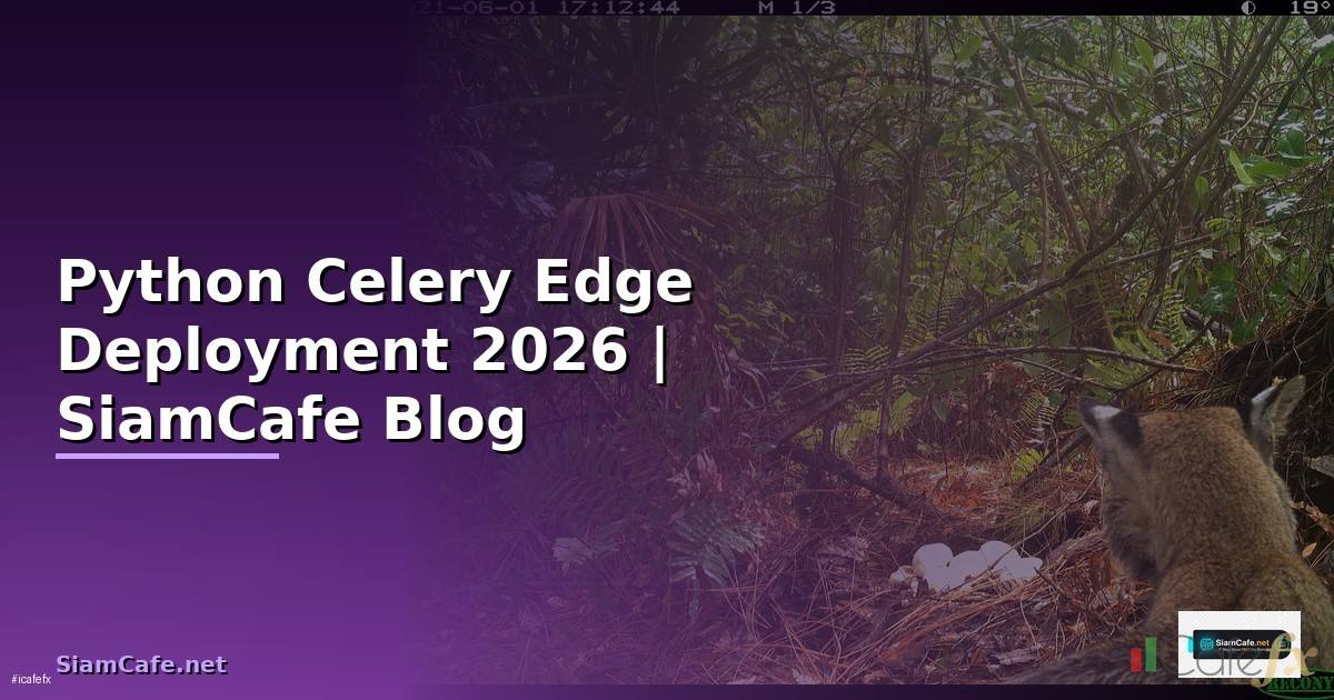 Python Celery Edge Deployment