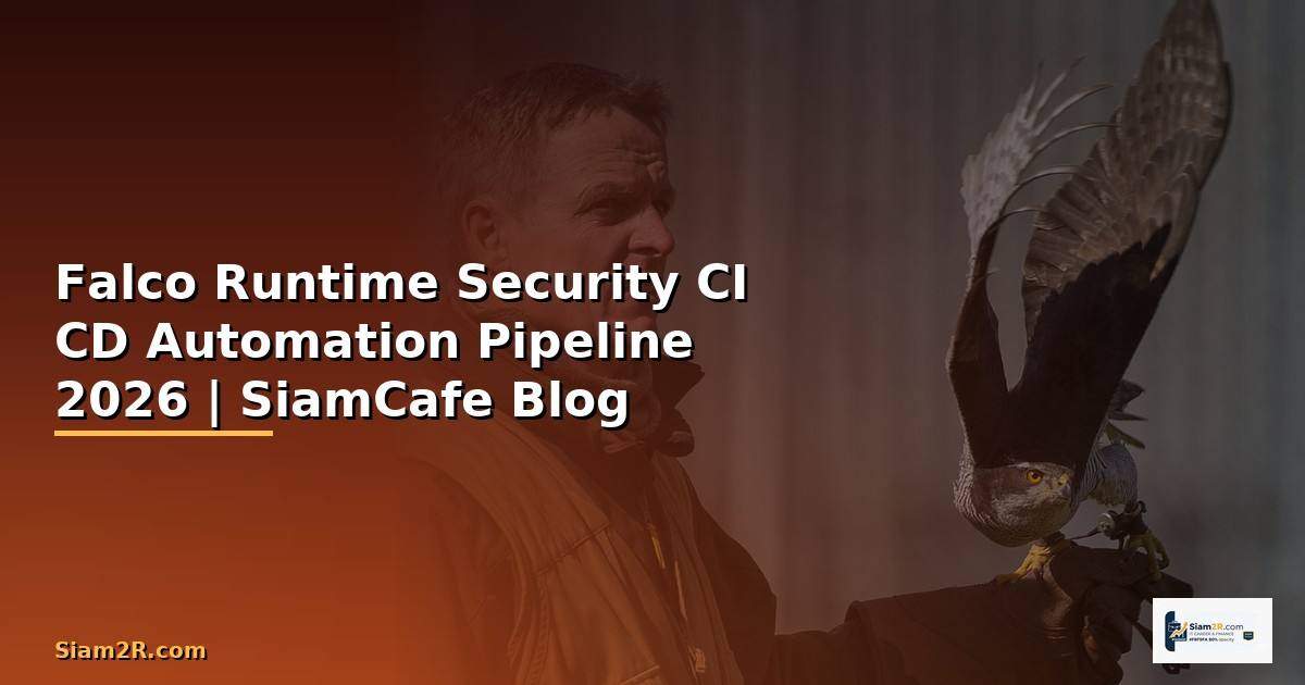 Falco Runtime Security CI CD Automation Pipeline