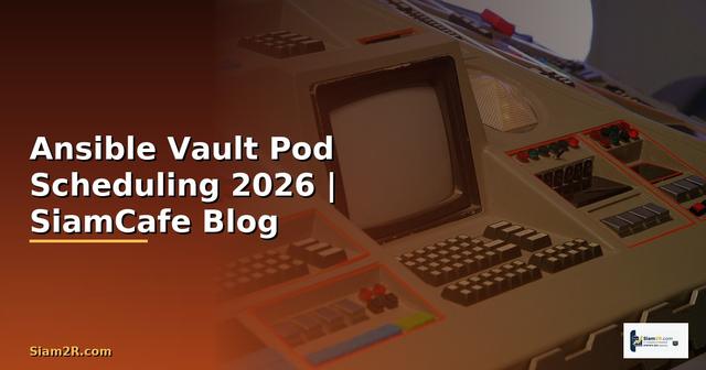 Ansible Vault Pod Scheduling