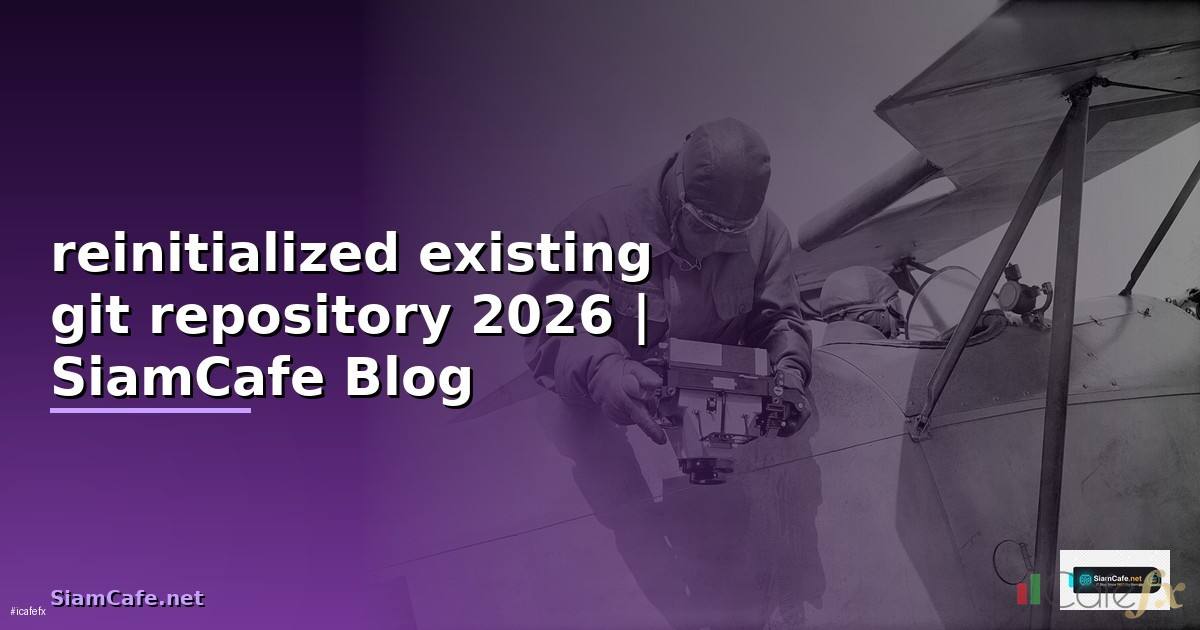 reinitialized existing git repository คือ