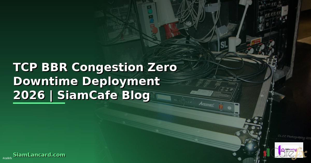 TCP BBR Congestion Zero Downtime Deployment