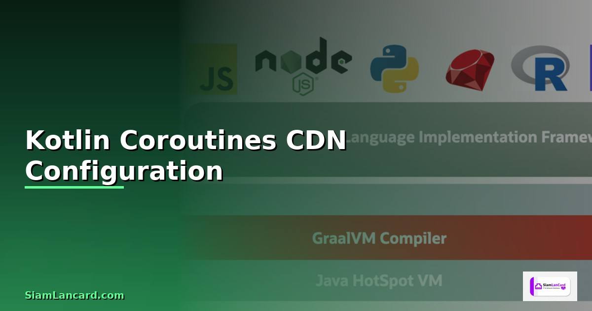 Kotlin Coroutines CDN Configuration —