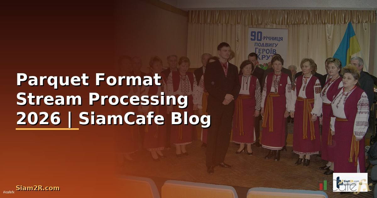 Parquet Format Stream Processing
