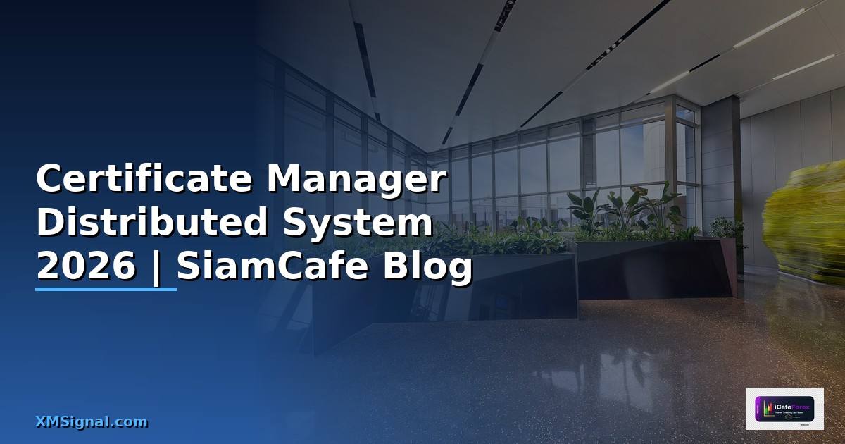 Certificate Manager Distributed System