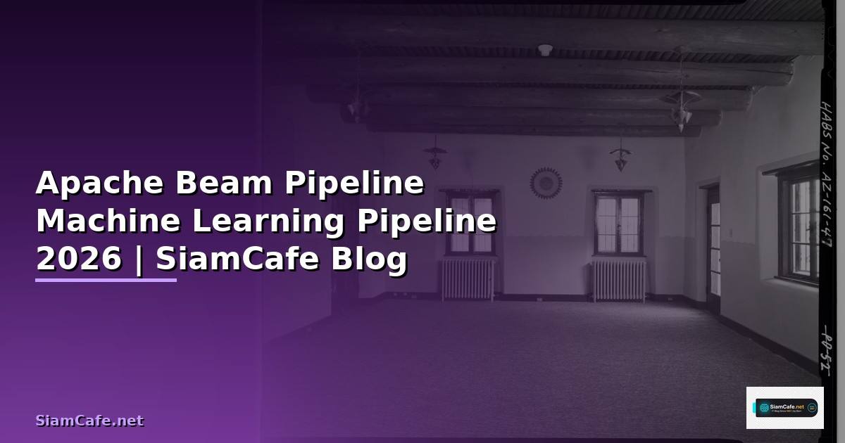 Apache Beam Pipeline Machine Learning Pipeline