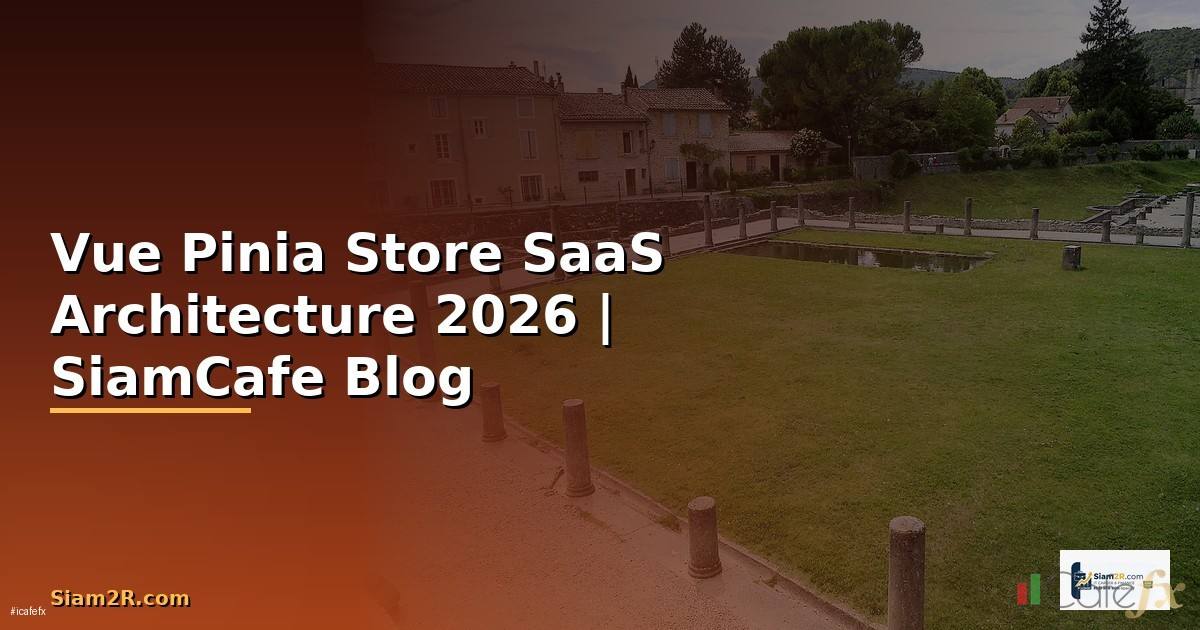 Vue Pinia Store SaaS Architecture