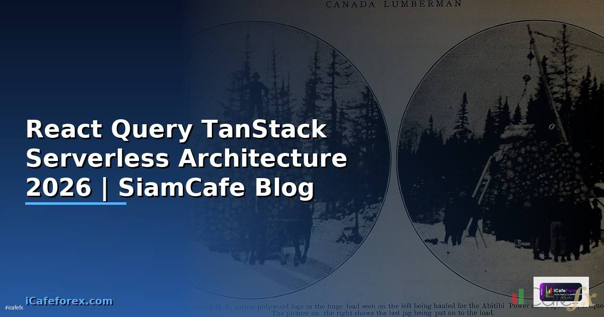 React Query TanStack Serverless Architecture