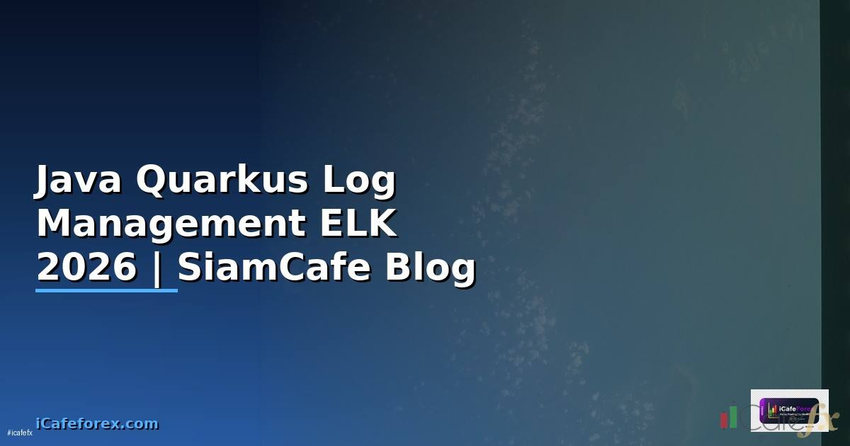 Java Quarkus Log Management ELK