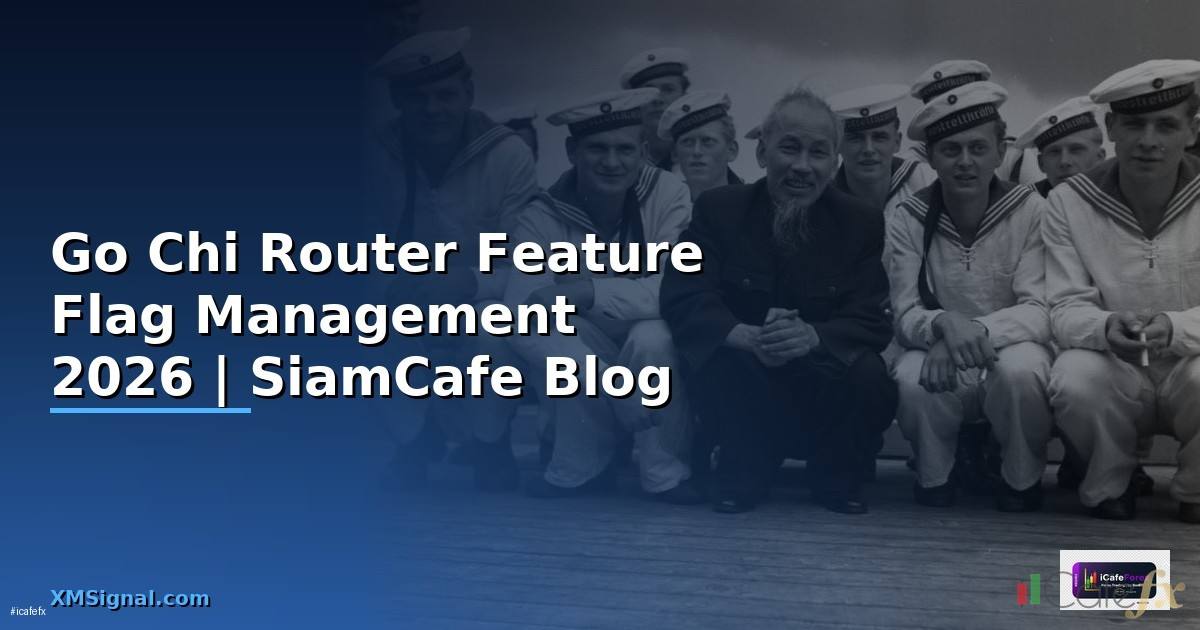 Go Chi Router Feature Flag Management — คู่มือฉบับสมบูรณ์ 2026