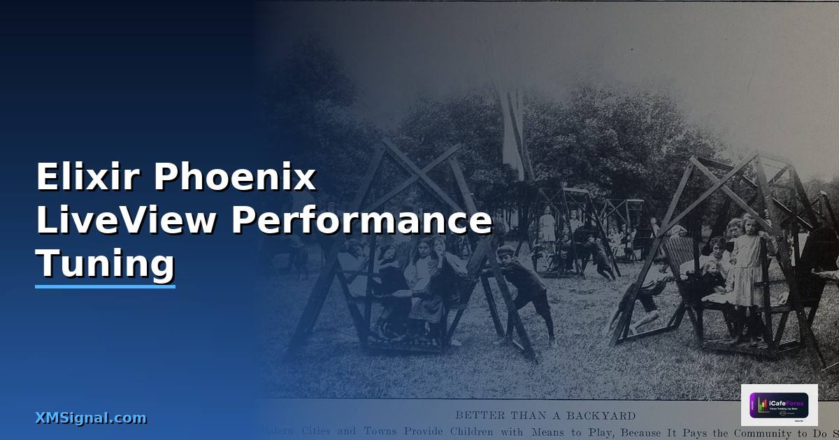Elixir Phoenix LiveView Performance Tuning