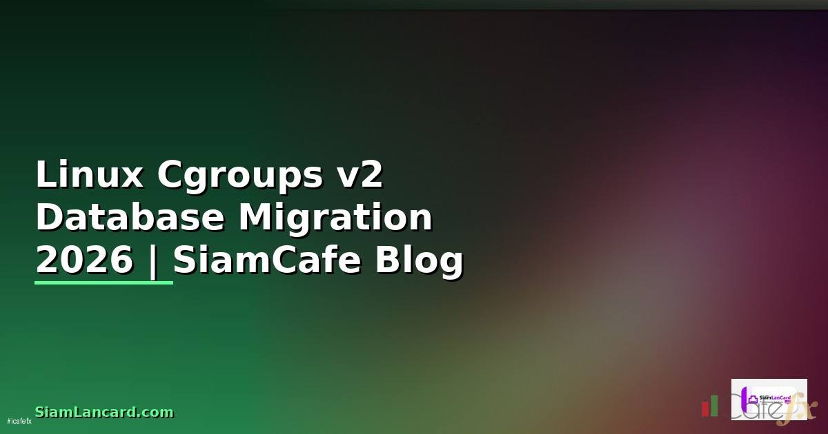 Linux Cgroups v2 Database Migration
