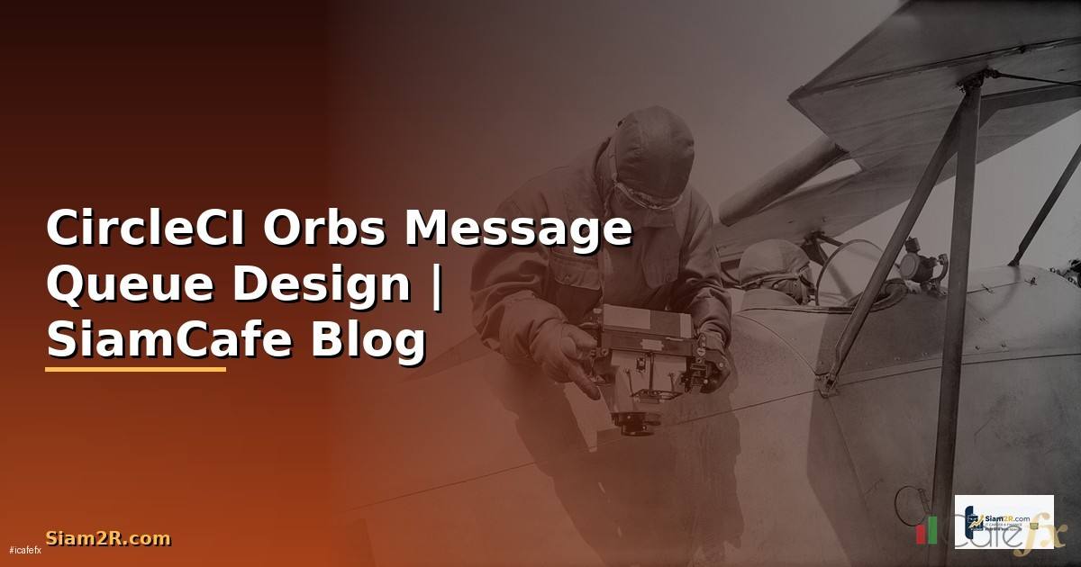 CircleCI Orbs Message Queue Design