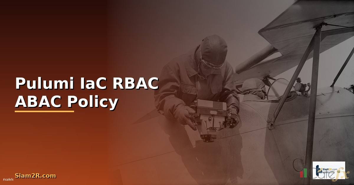 Pulumi IaC RBAC ABAC Policy —