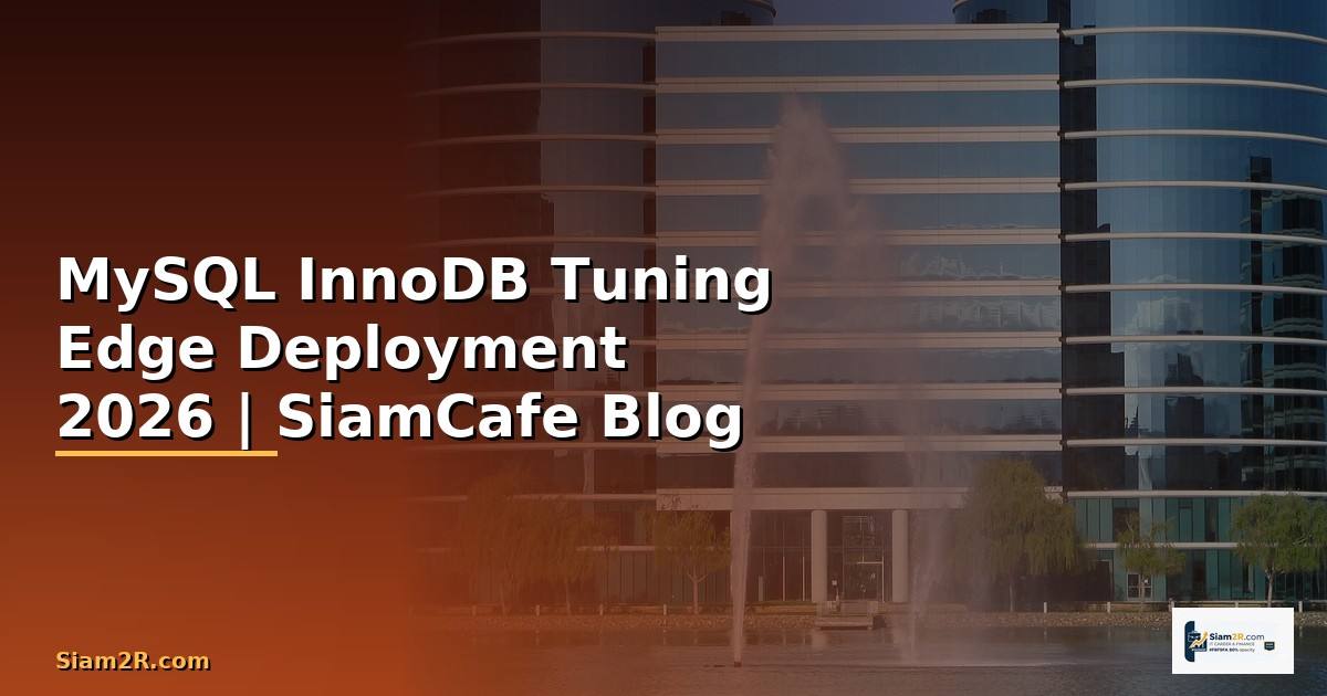 MySQL InnoDB Tuning Edge Deployment