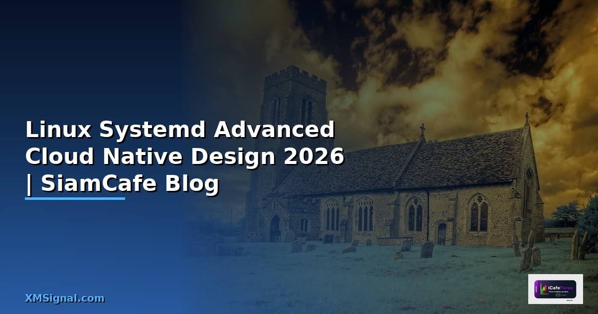 Linux Systemd Advanced Cloud Native Design