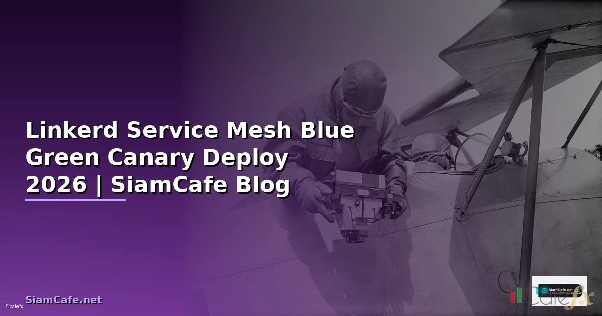 Linkerd Service Mesh Blue Green Canary Deploy —