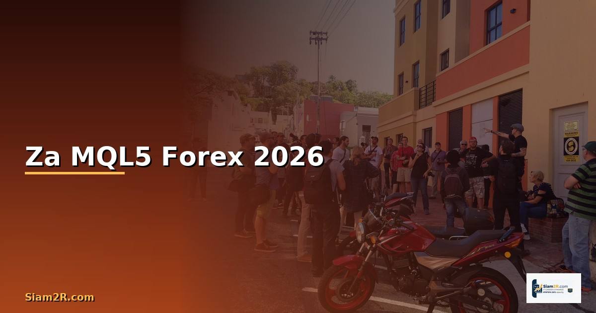 Za MQL5 — คู่มือเทรด Forex ฉบับสมบูรณ์ 2026 —