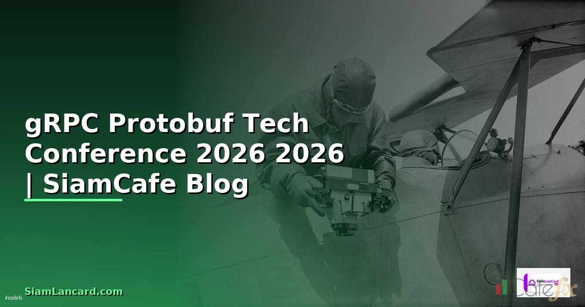 gRPC Protobuf Tech Conference 2026