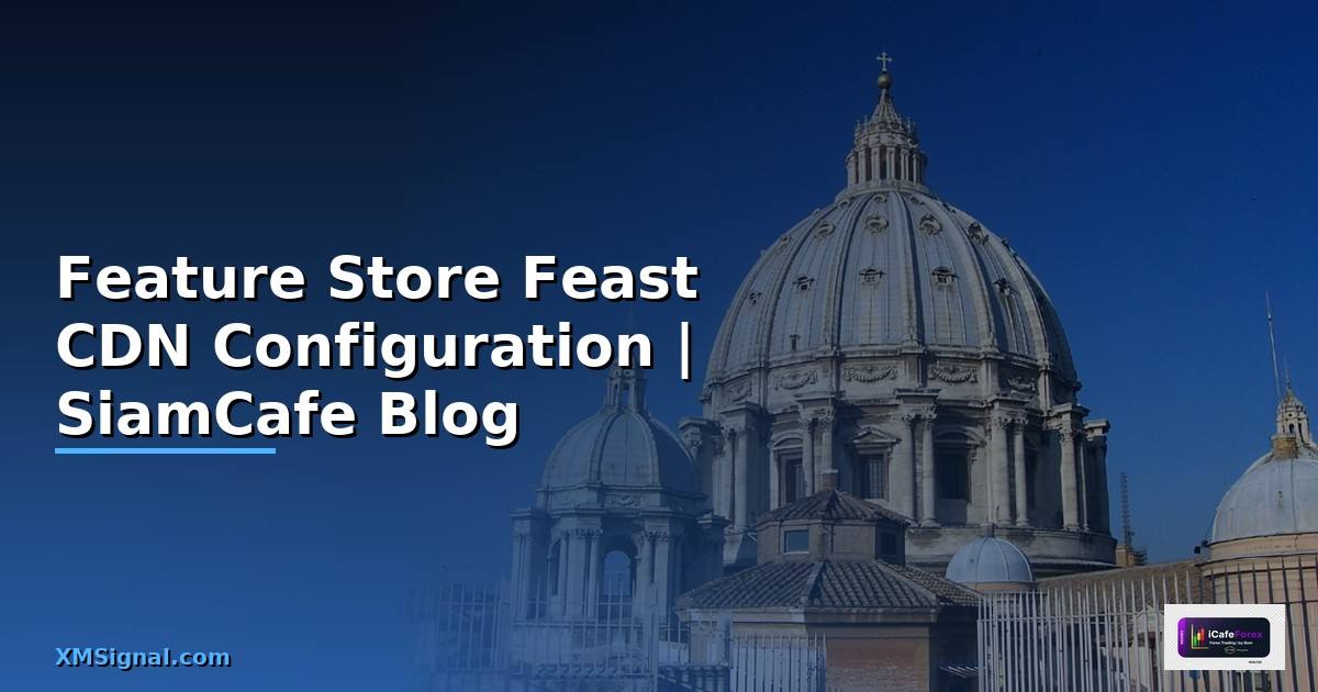 Feature Store Feast CDN Configuration