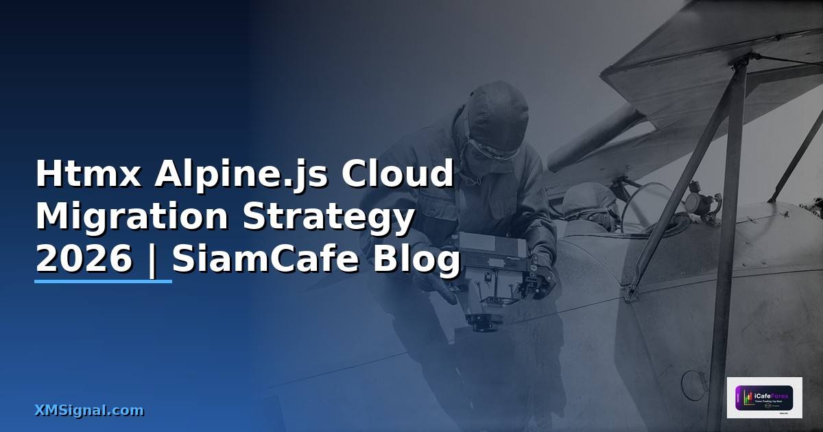 Htmx Alpine.js Cloud Migration Strategy