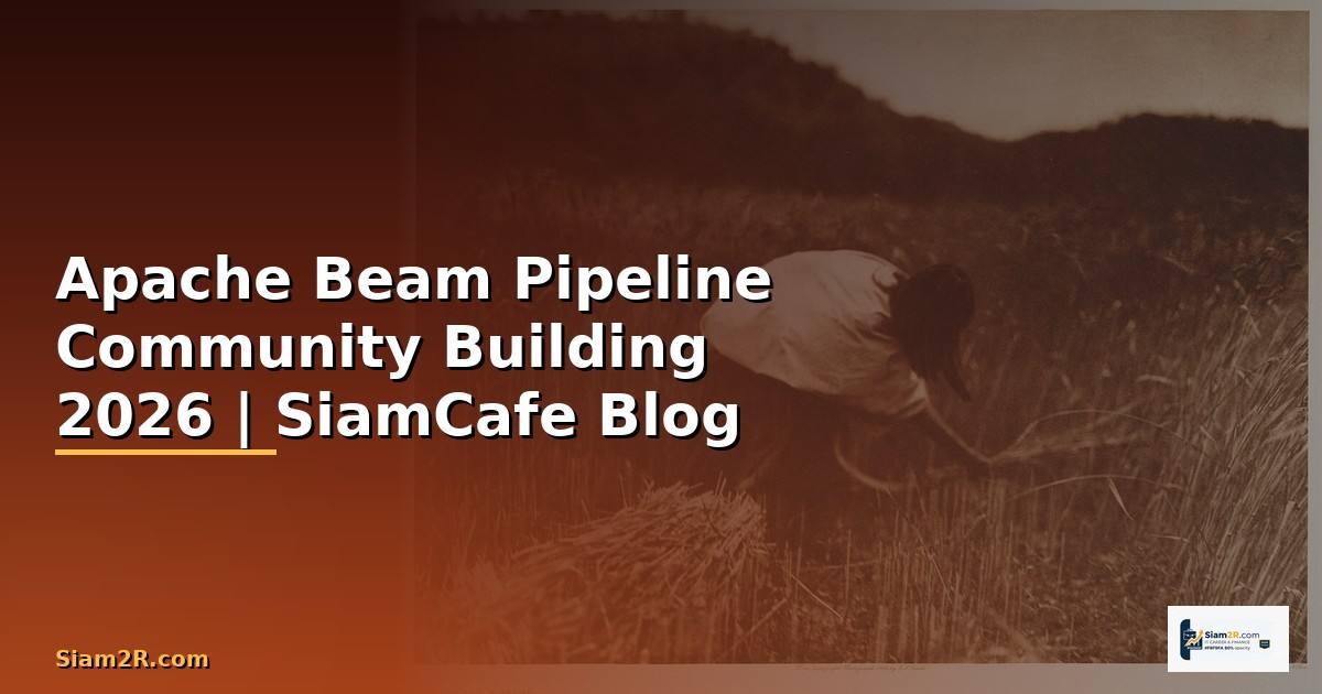 Apache Beam Pipeline Community Building