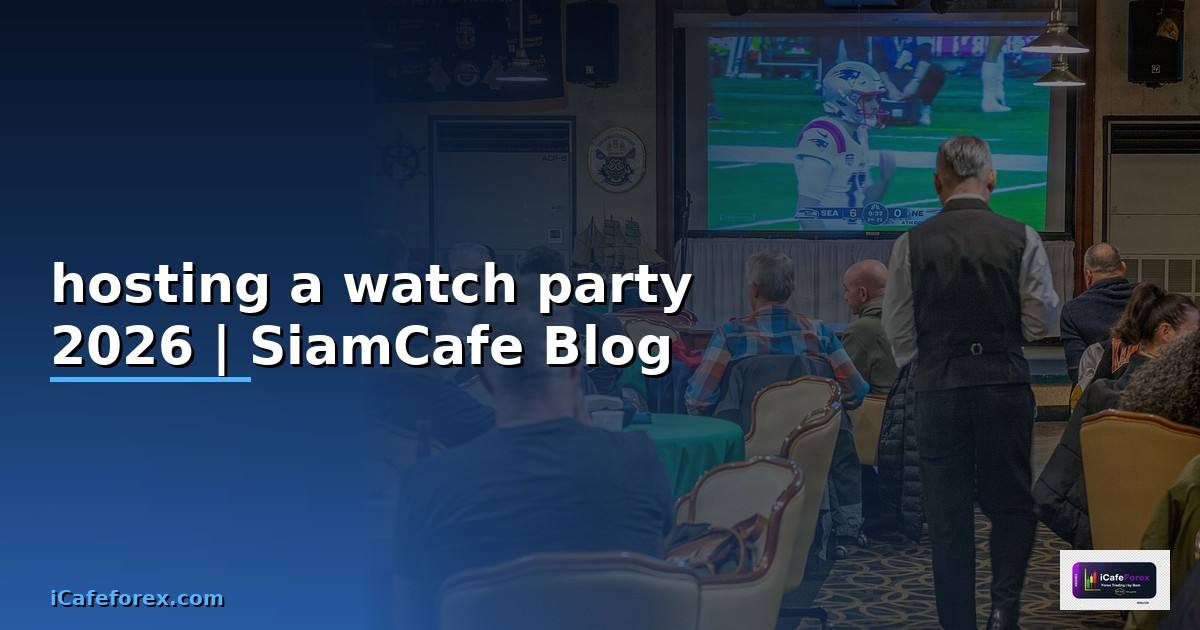 hosting a watch party คือ