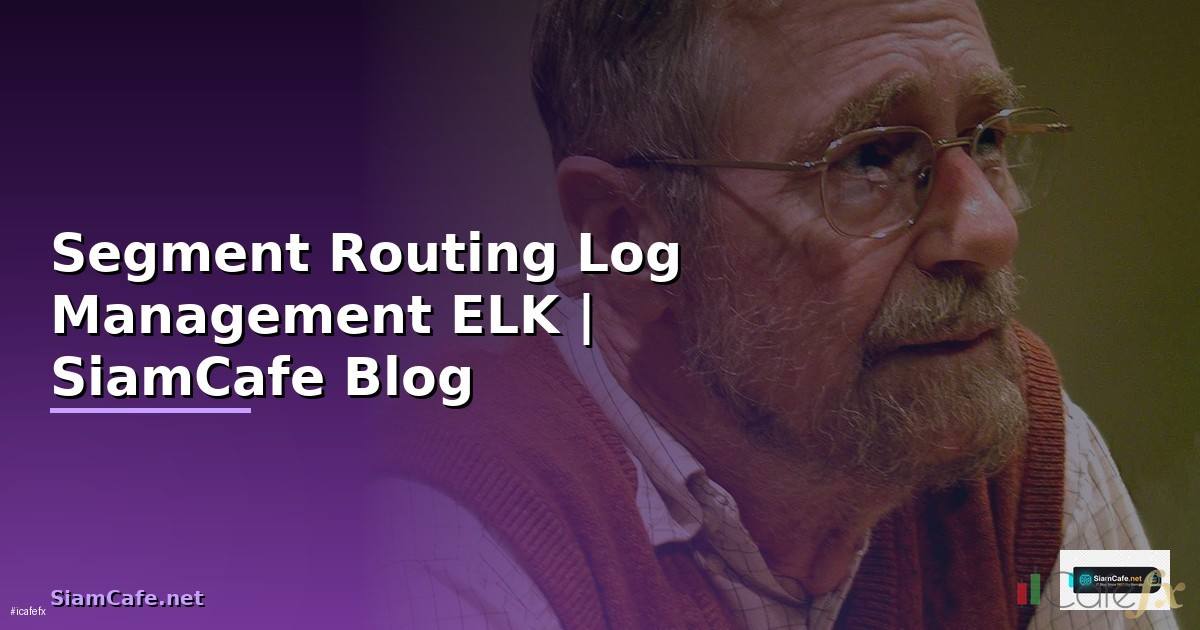 Segment Routing Log Management ELK