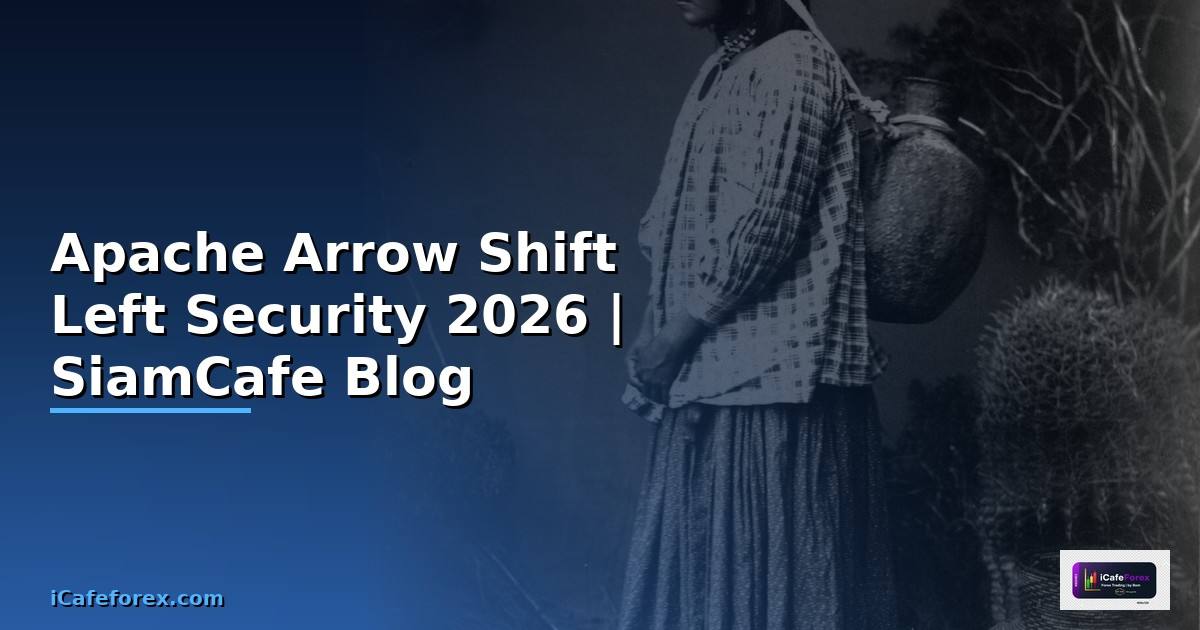 Apache Arrow Shift Left Security
